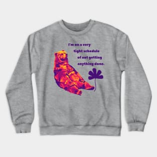 Bear Is On A Tight Schedule Crewneck Sweatshirt